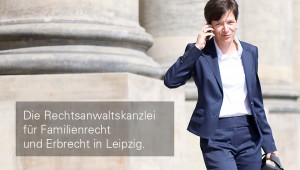 Anwaltskanzlei Leipzig | Familienrecht | Erbrecht